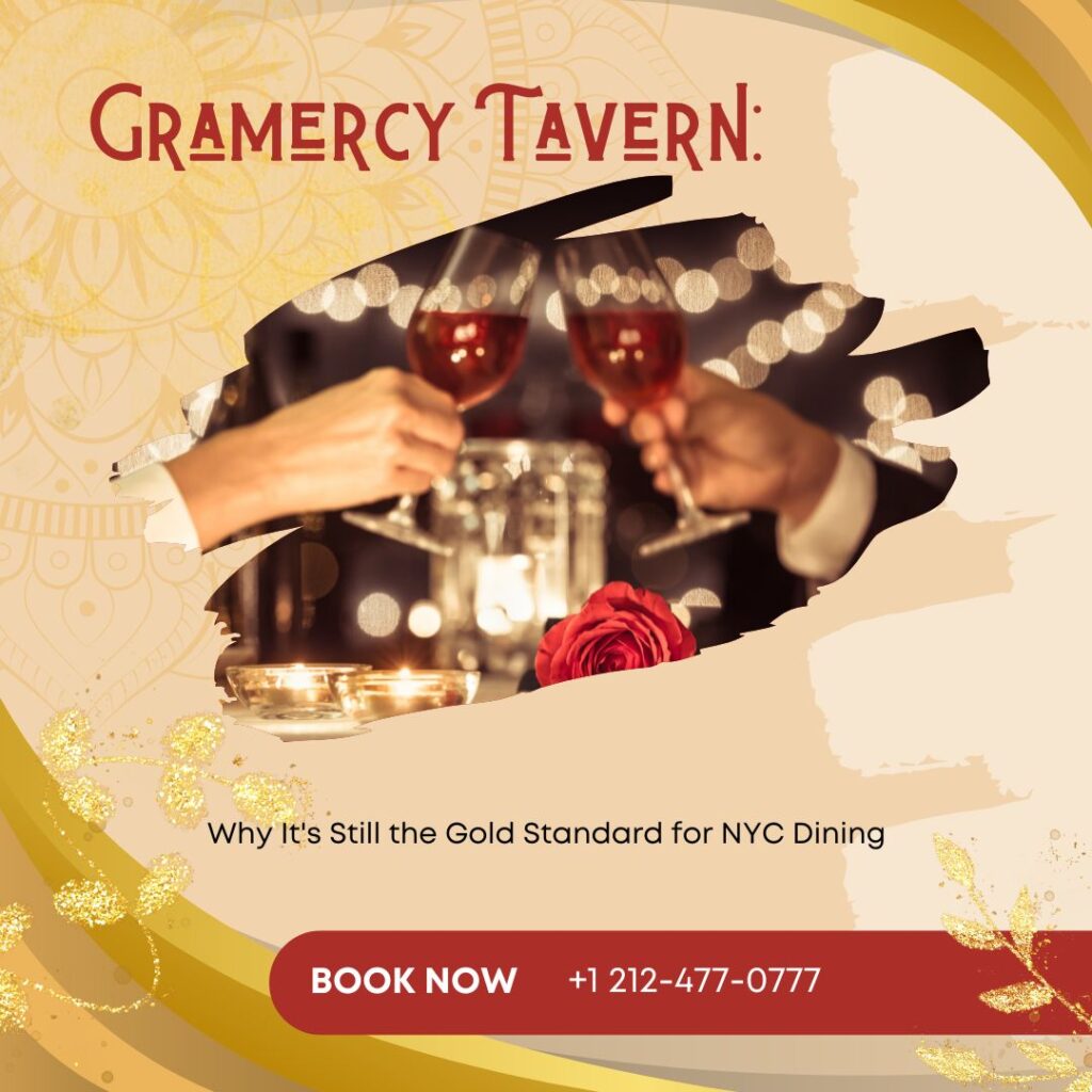Gramercy Tavern Why It's Still the Gold Standard for NYC Dining